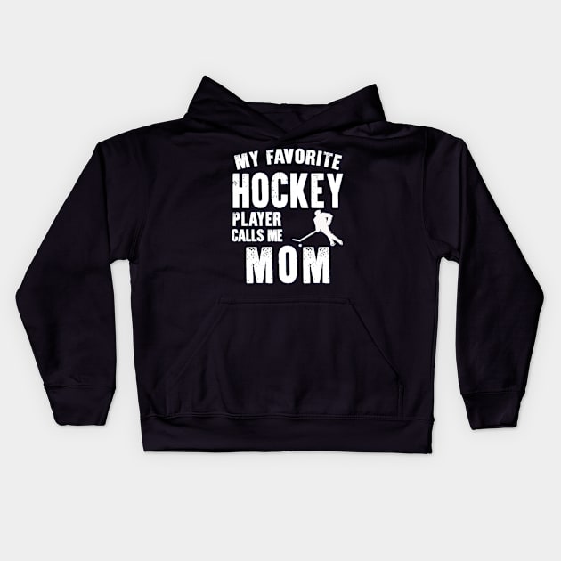 Womens My Favorite Hockey Player Calls Me Mom Gift for hockey mom Kids Hoodie by BoogieCreates
